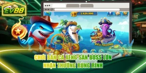 Chơi Bắn Cá Xèng Săn Boss Lớn, Nhận Thưởng Rủng Rỉnh